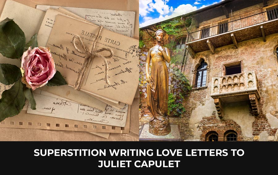 superstition Writing Love Letters to Juliet Capulet