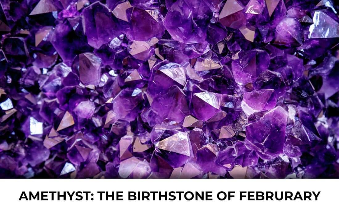 Amethyst: The Birthstone of February