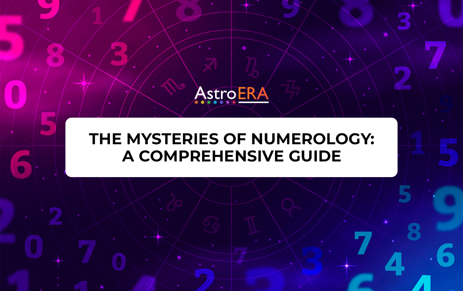 The Mysteries of Numerology: A Comprehensive Guide