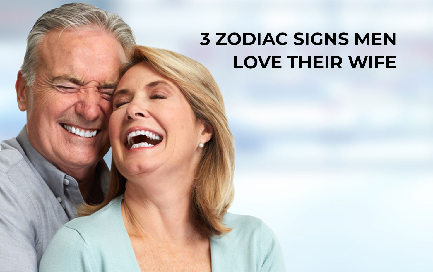 3 Zodiac Signs Men love Their Wife