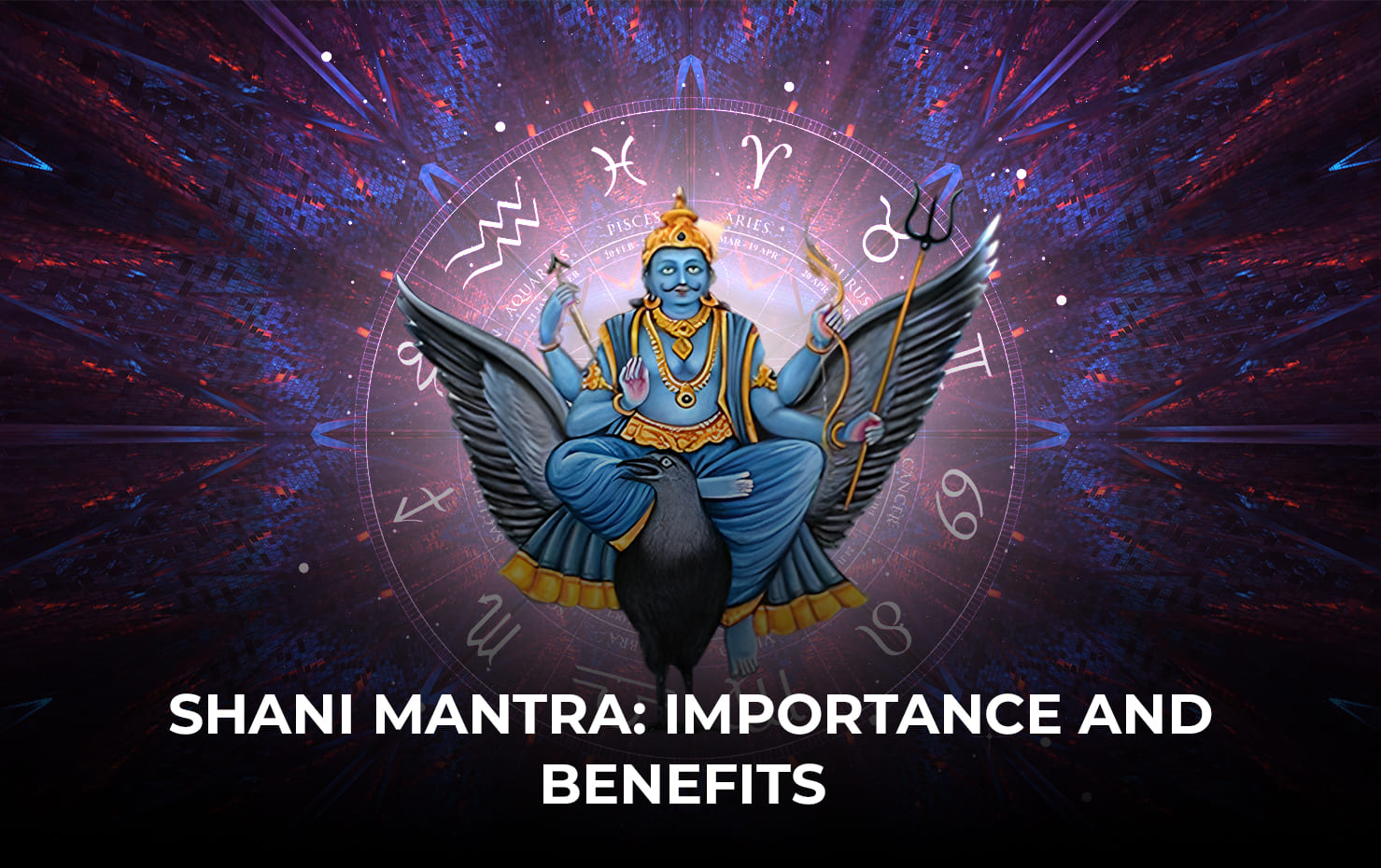Shani Mantra: Importance and Benefits