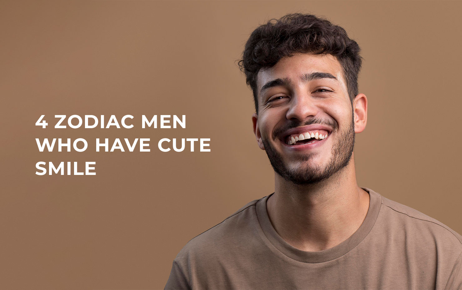4 Zodiac Men Who Have Cute Smile